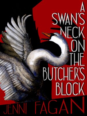 cover image of A Swan's Neck on the Butcher's Block